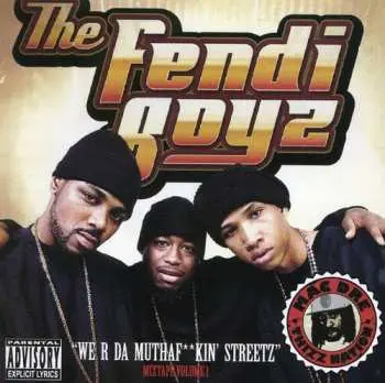 CD Fendi Boyz: "We R Da Muthaf**kin' Streetz" Mixtape Volume 1