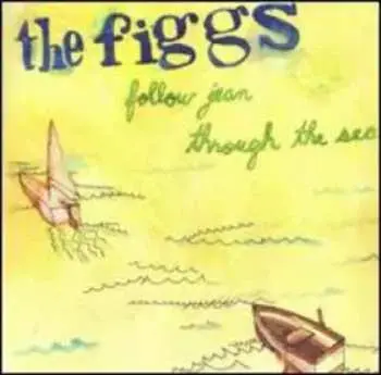 LP The Figgs: Follow Jean Through The Sea