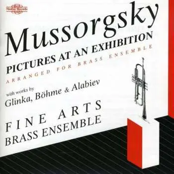 CD The Fine Arts Brass Ensemble: Mussorgsky: Pictures At An Exhibition, Arranged For Brass Ensemble, With Works By Glinka, Böhme & Alabiev