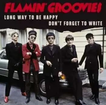SP The Flamin' Groovies: 7-long Way To Be Happy