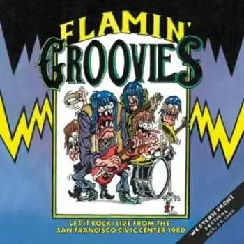 LP The Flamin' Groovies: Let It Rock: Live From The San Francisco Civic Center 1980