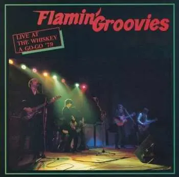 LP The Flamin' Groovies: Live At The Whiskey A Go-Go '79 LTD | NUM | CLR