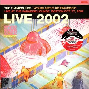 LP The Flaming Lips: Yoshimi Battles The Pink Robots (Live At The Paradise Lounge, Boston Oct. 27, 2002) CLR | LTD