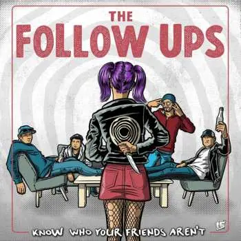 LP The Follow Ups: Know Who Your Friends Aren't