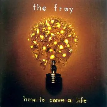 CD The Fray: How To Save A Life