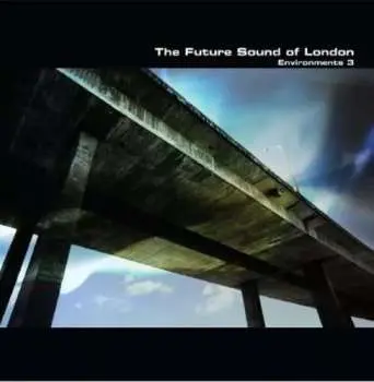 CD The Future Sound Of London: Environments 3