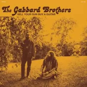 SP The Gabbard Brothers: Sell Your Gun Buy A Guitar