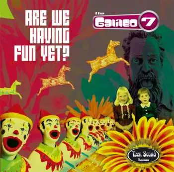 LP The Galileo 7: Are We Having Fun Yet? LTD