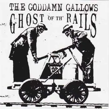 CD The Goddamn Gallows: Ghost Of The Rails