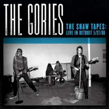 CD The Gories: The Shaw Tapes: Live In Detroit 5/27/88 DIGI