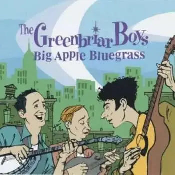 CD The Greenbriar Boys: Big Apple Bluegrass