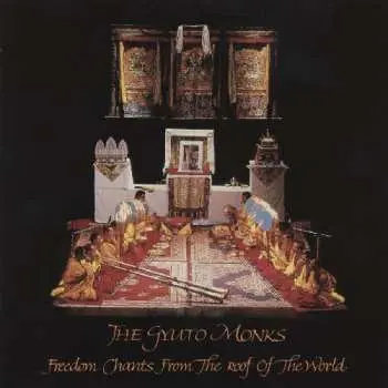 CD Monks Of The Monastery Of Gyuto, Tibet: Freedom Chants From The Roof Of The World