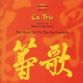 CD The Hanoi Ca Tru Thai Ha Ensemble: Ca Trù - The Music Of North Vietnam