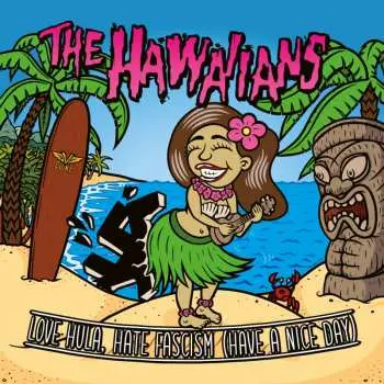 SP The Hawaiians: Love Hula, Hate Fascism (have A Nice Day)