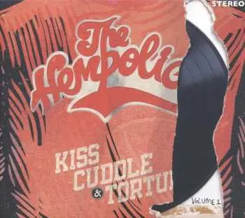 CD The Hempolics: Kiss, Cuddle & Torture Volume 1