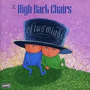 CD The High-Back Chairs: Of Two Minds