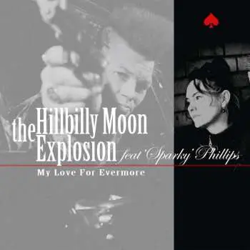 SP The Hillbilly Moon Explosion: My Love For Evermore LTD