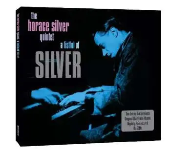 2CD The Horace Silver Quintet: A Fistful Of Silver
