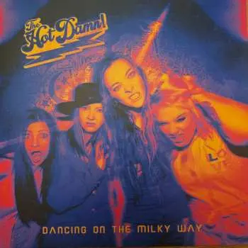 LP The Hot Damn!: Dancing On The Milky Way CLR | LTD
