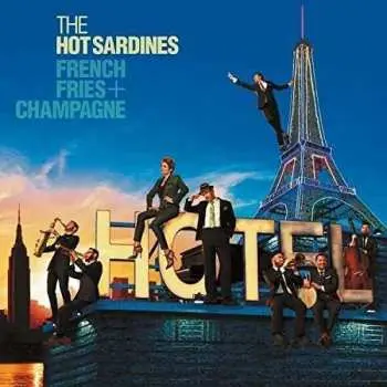 CD The Hot Sardines: French Fries + Champagne