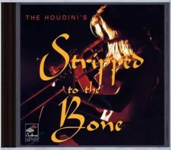 CD The Houdini's: Stripped To The Bone
