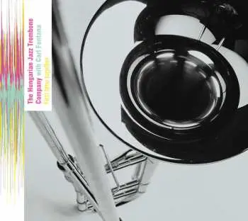 CD The Hungarian Jazz Trombone Company: First Time Together