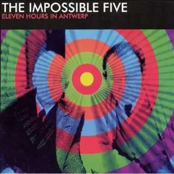 CD The Impossible Five: Eleven Hours In Antwerp