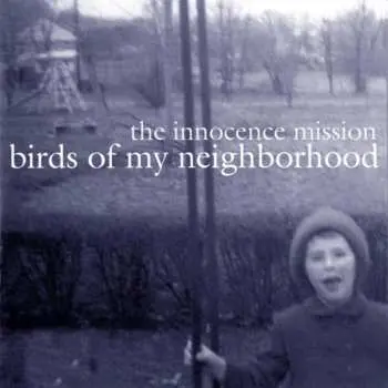 CD The Innocence Mission: Birds Of My Neighborhood