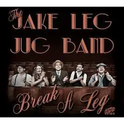 CD The Jake Leg Jug Band: Break A Leg
