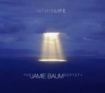 CD Jamie Baum Septet: In This Life