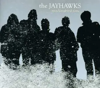 CD The Jayhawks: Mockingbird Time