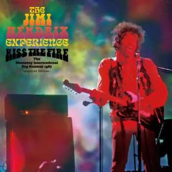 CD The Jimi Hendrix Experience: Kiss The Fire (The Monterey International Pop Festival 1967)