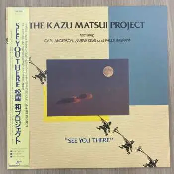 LP The Kazu Matsui Project: See You There LTD