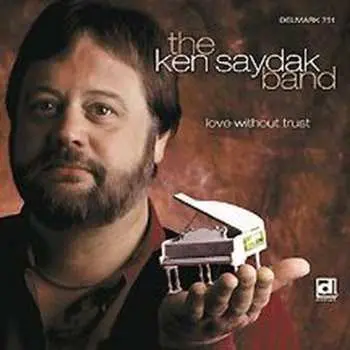 CD The Ken Saydak Band: Love Without Trust