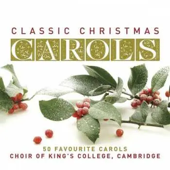 2CD The King's College Choir Of Cambridge: Classic Christmas Carols