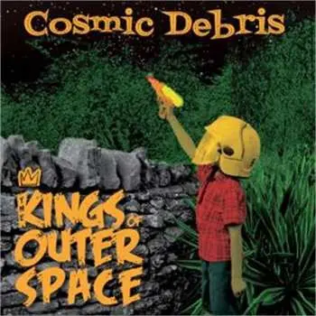 CD The Kings Of Outer Space: Cosmic Debris