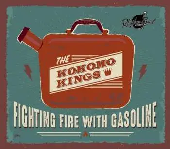 CD The Kokomo Kings: Fighting Fire With Gasoline