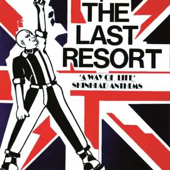 CD The Last Resort: A Way Of Life - Skinhead Anthems