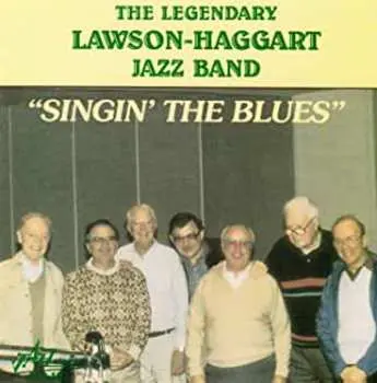 CD Lawson-Haggart Jazz Band: Singin the Blues