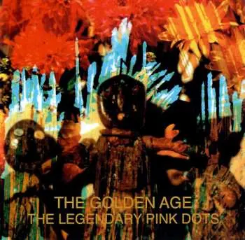 CD The Legendary Pink Dots: The Golden Age