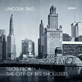 CD The Lincoln Trio: Trios From The City Of Big Shoulders