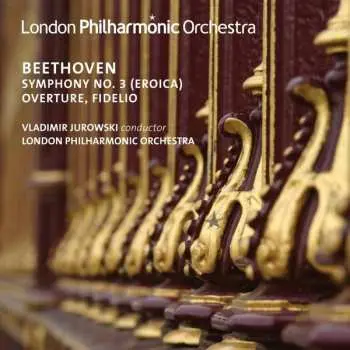 CD The London Philharmonic Orchestra: Symphony No. 3 (Eroica); Overture, Fidelio