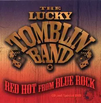 CD/DVD The Lucky Tomblin Band: Red Hot From Blue Rock