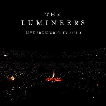 LP The Lumineers: Live From Wrigley Field