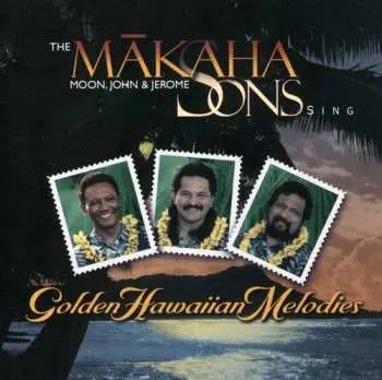 CD The Makaha Sons Of Ni'ihau: Sing Golden Hawaiian Melodies