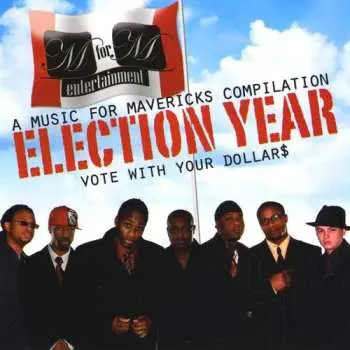 CD The Mavericks Team: A Music for Mavericks Compilation - Election Year (Vote With Your Dollar$)
