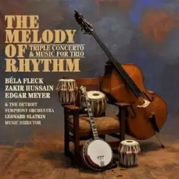 CD Béla Fleck: The Melody Of Rhythm — Triple Concerto & Music For Trio