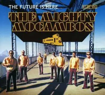 CD The Mighty Mocambos: The Future Is Here