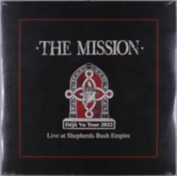 3LP The Mission: Déjà Vu Tour 2022 - Live At Shepherds Bush Empire DLX