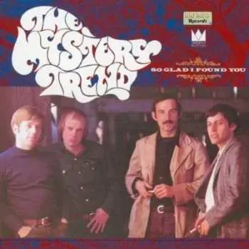 CD The Mystery Trend: So Glad I Found You